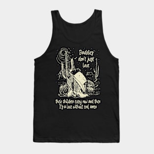 Daddies Don't Just Love Their Children Every Now And Then Cowboy Boots Tank Top